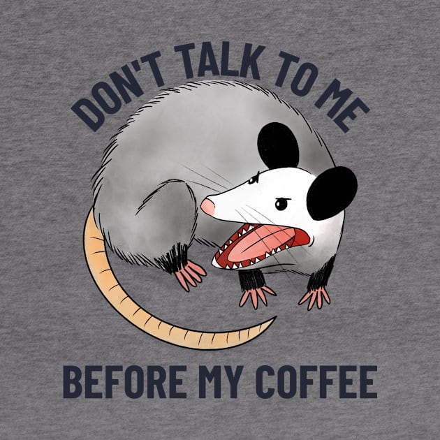 DON'T TALK TO ME BEFORE MY COFFEE by Katebi Designs